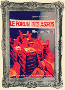 Le forum des assos Utopium theatre spectacle de Sébastian Lazennec