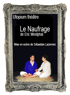 Le Naufrage par Utopium théâtre