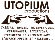 Utopium productions - Théâtre de rue